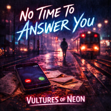 Vultures of Neon – No Time to Answer You – Single cover